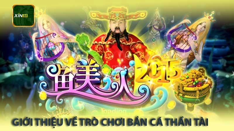 Giới thiệu về trò chơi bắn cá thần tài